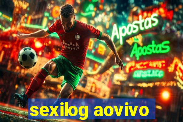 sexilog aovivo